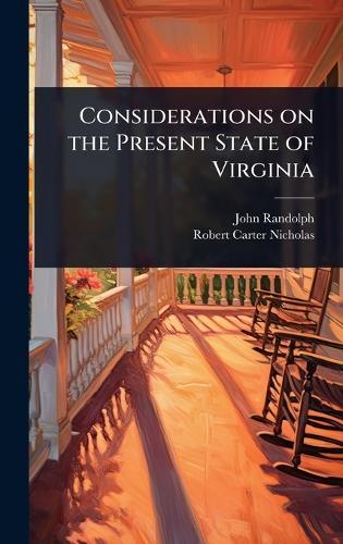 Considerations on the Present State of Virginia  by John Randolph at Abbey's Bookshop, 