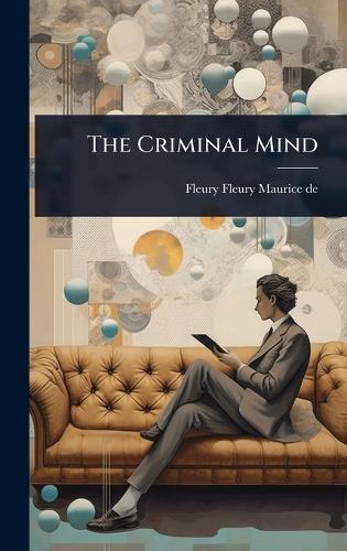 The Criminal Mind  by Fleury Fleury Maurice De at Abbey's Bookshop, 