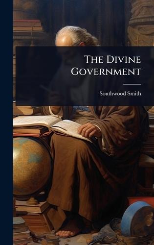 The Divine Government  by Southwood Smith at Abbey's Bookshop, 