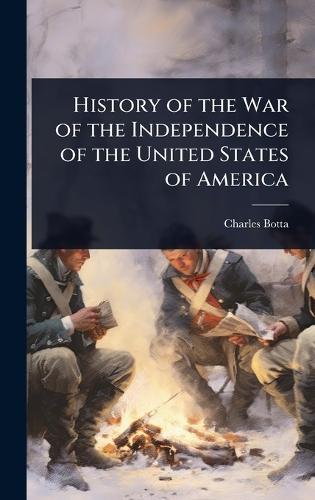 History of the War of the Independence of the United States of America  by Charles Botta at Abbey's Bookshop, 