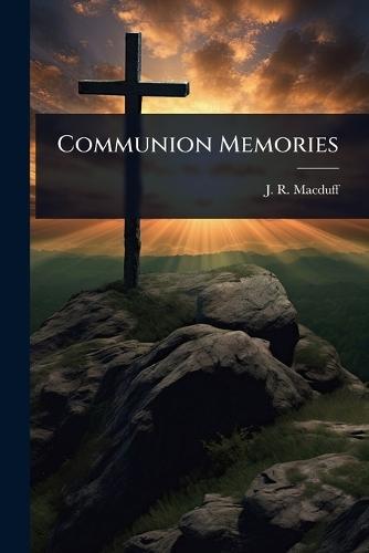 Communion Memories  by J R Macduff at Abbey's Bookshop, 