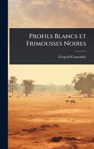 Profils Blancs et Frimousses Noires  by Lã(c)Opold Courouble at Abbey's Bookshop, 