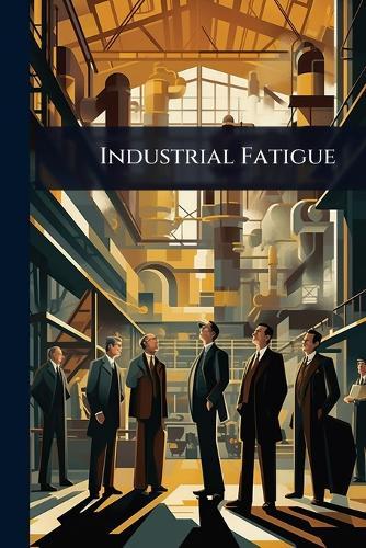 Industrial Fatigue  at Abbey's Bookshop, 