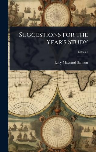 Suggestions for the Year's Study  by Lucy Maynard Salmon at Abbey's Bookshop, 