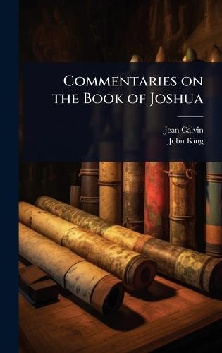 Commentaries on the Book of Joshua  by Jean Calvin at Abbey's Bookshop, 