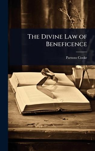 The Divine Law of Beneficence  by Parsons Cooke at Abbey's Bookshop, 