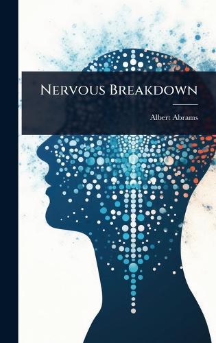 Nervous Breakdown  by Albert Abrams at Abbey's Bookshop, 