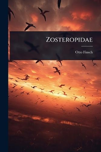 Zosteropidae  by Otto Finsch at Abbey's Bookshop, 