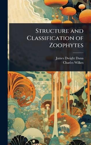 Structure and Classification of Zoophytes  by James Dwight Dana at Abbey's Bookshop, 