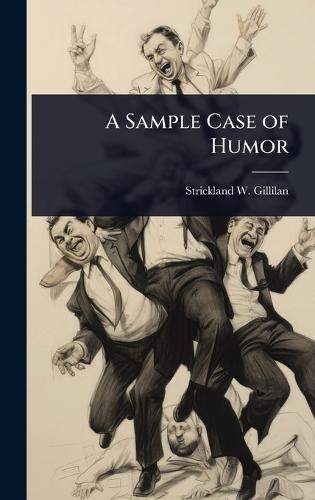 A Sample Case of Humor  by Strickland W Gillilan at Abbey's Bookshop, 