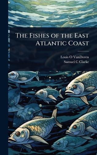 The Fishes of the East Atlantic Coast  by Louis O Vandoren at Abbey's Bookshop, 