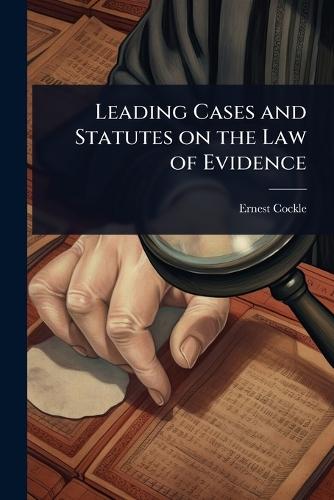 Leading Cases and Statutes on the Law of Evidence  by Ernest Cockle at Abbey's Bookshop, 
