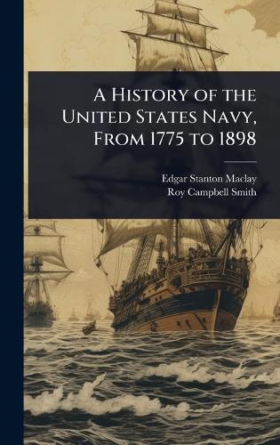 A History of the United States Navy, From 1775 to 1898  by Edgar Stanton Maclay at Abbey's Bookshop, 