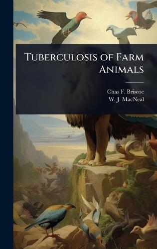 Tuberculosis of Farm Animals  by Chas F Briscoe at Abbey's Bookshop, 