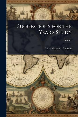 Suggestions for the Year's Study  by Lucy Maynard Salmon at Abbey's Bookshop, 
