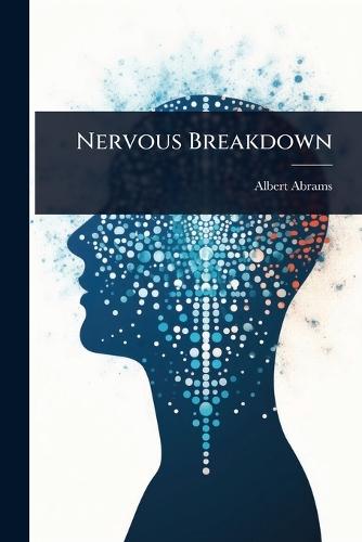 Nervous Breakdown  by Albert Abrams at Abbey's Bookshop, 