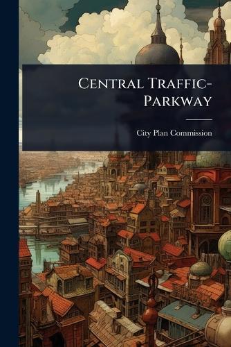 Central Traffic-Parkway  by City Plan Commission at Abbey's Bookshop, 