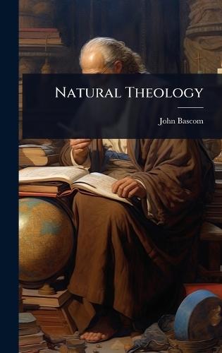 Natural Theology  by John BASCOM at Abbey's Bookshop, 