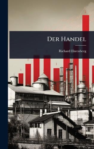 Der Handel  by Richard Ehrenberg at Abbey's Bookshop, 