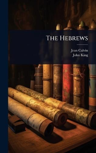 The Hebrews  by Jean Calvin at Abbey's Bookshop, 
