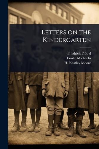 Letters on the Kindergarten  by Friedrich Fröbel at Abbey's Bookshop, 