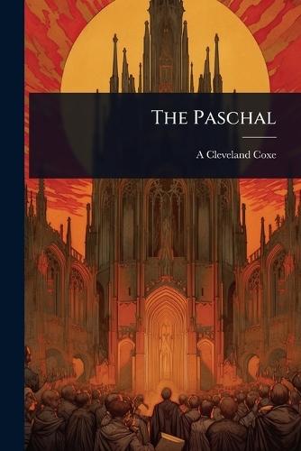 The Paschal  by A Cleveland Coxe at Abbey's Bookshop, 