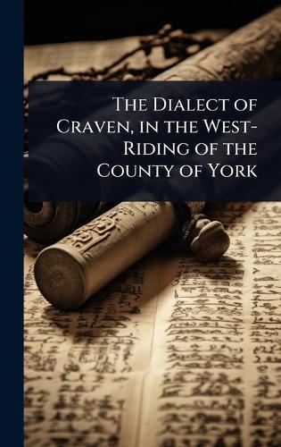 The Dialect of Craven, in the West-Riding of the County of York  at Abbey's Bookshop, 