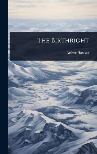 The Birthright  by Arthur Hawkes at Abbey's Bookshop, 