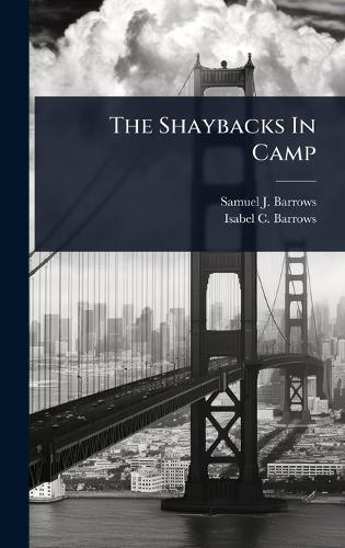 The Shaybacks In Camp  by Samuel J Barrows at Abbey's Bookshop, 