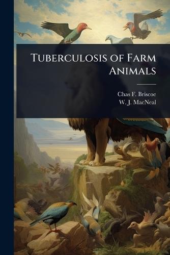 Tuberculosis of Farm Animals  by Chas F Briscoe at Abbey's Bookshop, 