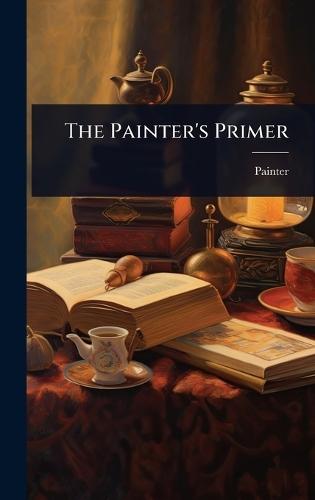 The Painter's Primer  by Painter at Abbey's Bookshop, 