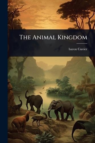 The Animal Kingdom  by Baron Cuvier at Abbey's Bookshop, 