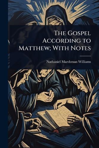 The Gospel According to Matthew; With Notes  by Nathaniel Marshman Williams at Abbey's Bookshop, 