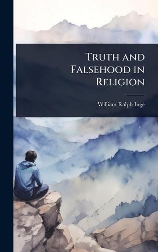 Truth and Falsehood in Religion  by William Ralph Inge at Abbey's Bookshop, 
