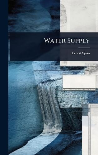 Water Supply  by Ernest Spon at Abbey's Bookshop, 