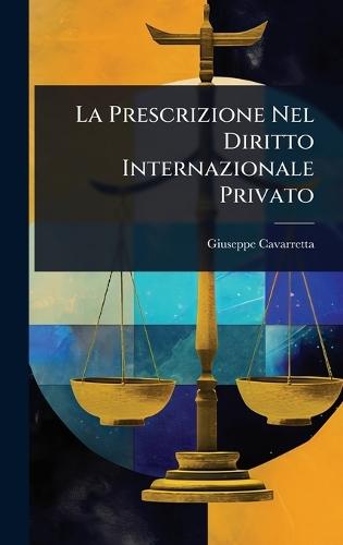 La Prescrizione Nel Diritto Internazionale Privato  by Giuseppe Cavarretta at Abbey's Bookshop, 