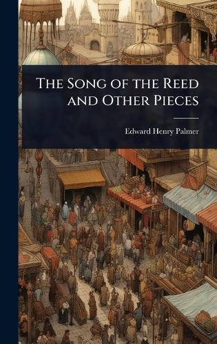 The Song of the Reed and Other Pieces  by Edward Henry Palmer at Abbey's Bookshop, 
