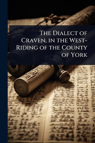 The Dialect of Craven, in the West-Riding of the County of York  at Abbey's Bookshop, 