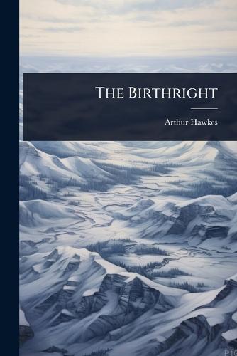 The Birthright  by Arthur Hawkes at Abbey's Bookshop, 