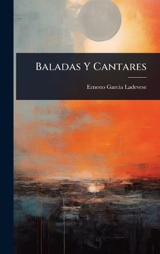 Baladas Y Cantares  by Ernesto Garcã-A Ladevese at Abbey's Bookshop, 