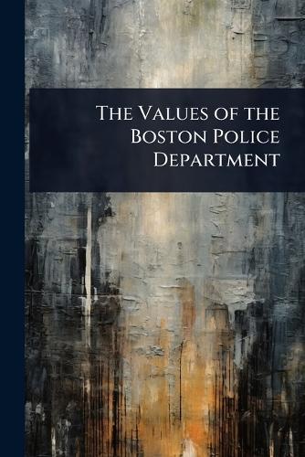 The Values of the Boston Police Department  at Abbey's Bookshop, 