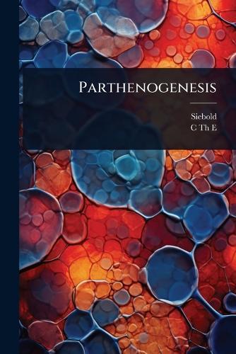 Parthenogenesis  by Siebold at Abbey's Bookshop, 
