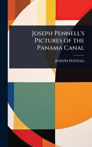Joseph Pennell's Pictures of the Panama Canal  by Joseph Pennell at Abbey's Bookshop, 