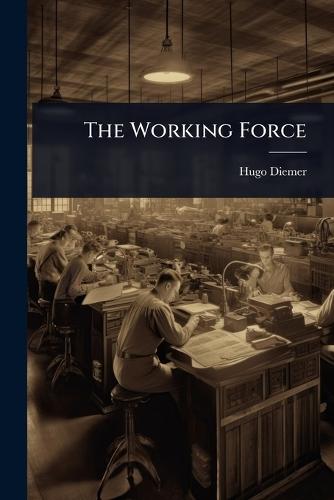 The Working Force  by Hugo Diemer at Abbey's Bookshop, 