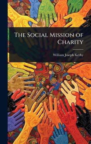 The Social Mission of Charity  by William Joseph Kerby at Abbey's Bookshop, 