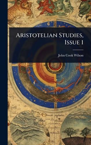 Aristotelian Studies, Issue 1  by John Cook Wilson at Abbey's Bookshop, 