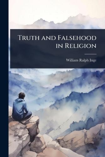 Truth and Falsehood in Religion  by William Ralph Inge at Abbey's Bookshop, 
