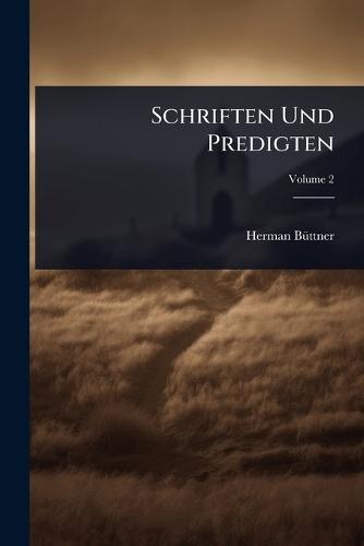 Schriften Und Predigten  by Herman Bã1/4ttner at Abbey's Bookshop, 