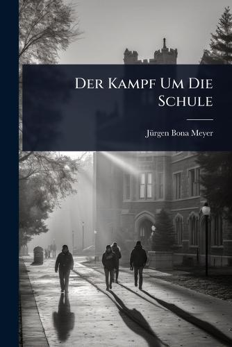 Der Kampf Um Die Schule  by Jã1/4rgen Bona Meyer at Abbey's Bookshop, 