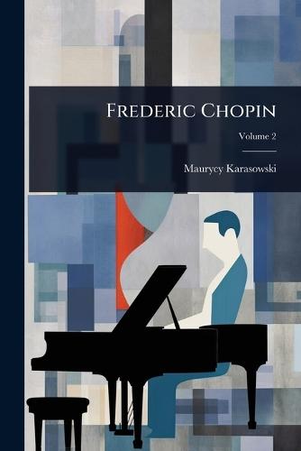Frederic Chopin  by Maurycy Karasowski at Abbey's Bookshop, 